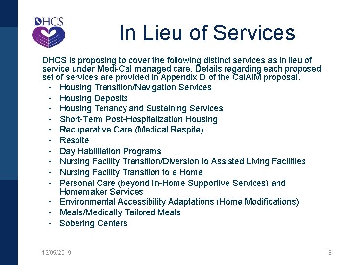 In Lieu of Services DHCS is proposing to cover the following distinct services as