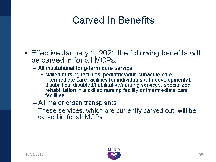 Carved In Benefits • Effective January 1, 2021 the following benefits will be carved