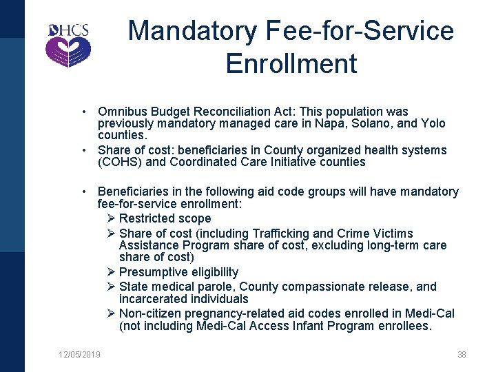 Mandatory Fee-for-Service Enrollment • Omnibus Budget Reconciliation Act: This population was previously mandatory managed