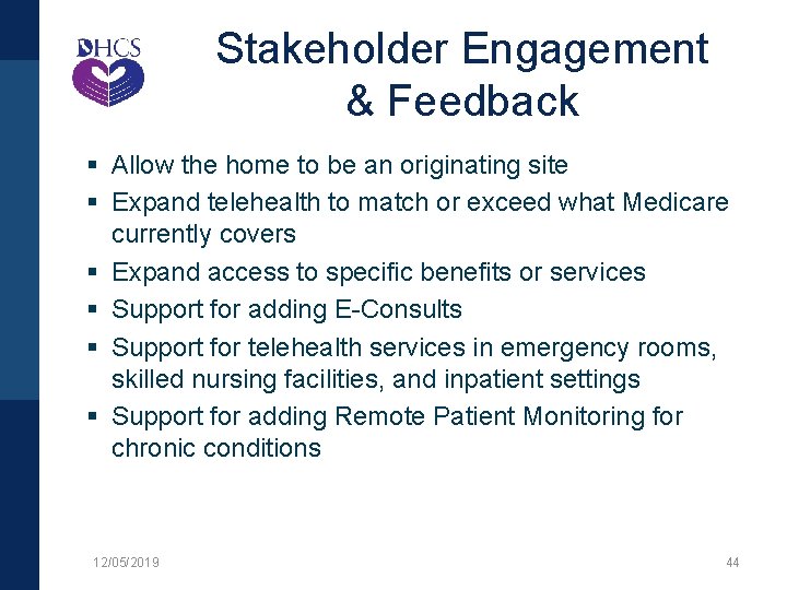 Stakeholder Engagement & Feedback § Allow the home to be an originating site §