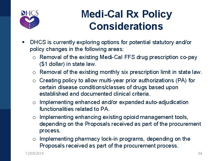 Medi-Cal Rx Policy Considerations § DHCS is currently exploring options for potential statutory and/or