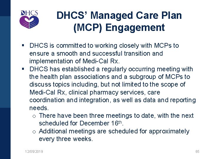 DHCS’ Managed Care Plan (MCP) Engagement § DHCS is committed to working closely with