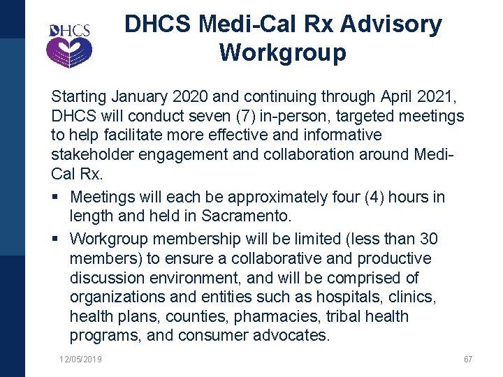 DHCS Medi-Cal Rx Advisory Workgroup Starting January 2020 and continuing through April 2021, DHCS