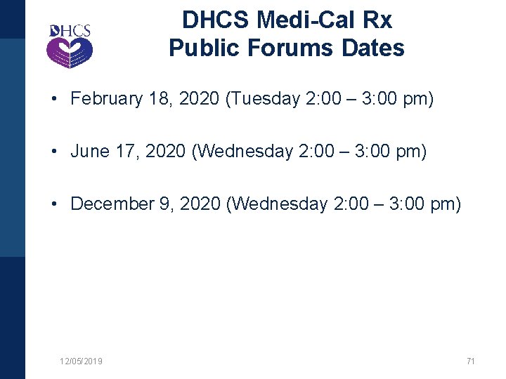 DHCS Medi-Cal Rx Public Forums Dates • February 18, 2020 (Tuesday 2: 00 –
