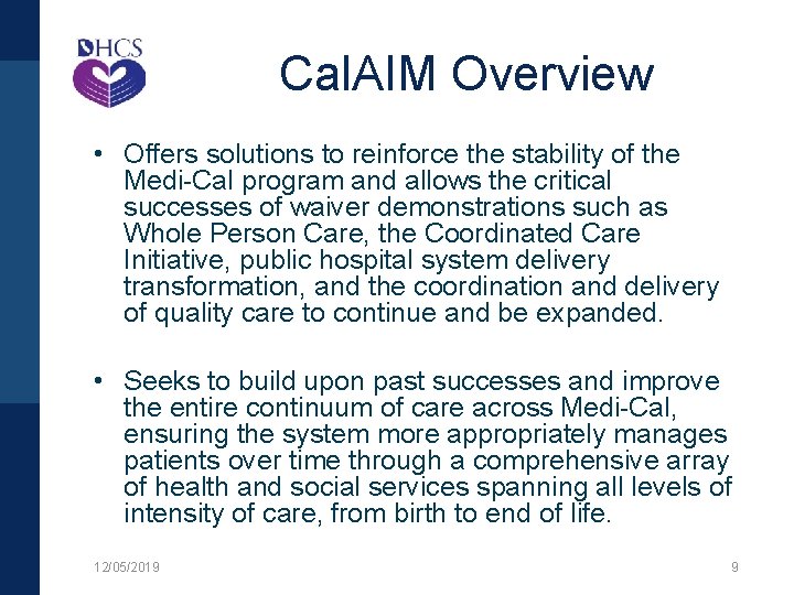 Cal. AIM Overview • Offers solutions to reinforce the stability of the Medi-Cal program