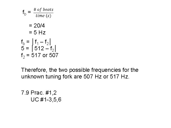 fb = = 20/4 = 5 Hz fb = │f 1 – f 2│