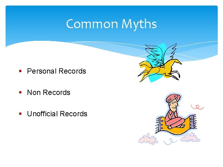 Common Myths § Personal Records § Non Records § Unofficial Records 