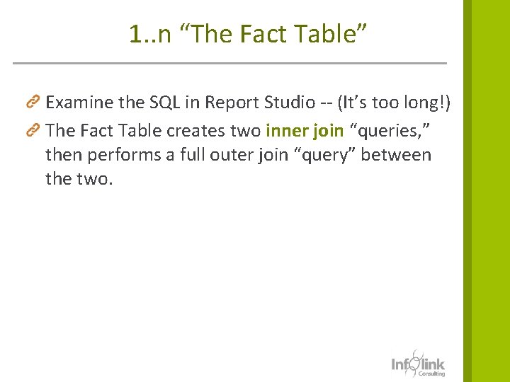 1. . n “The Fact Table” Examine the SQL in Report Studio -- (It’s