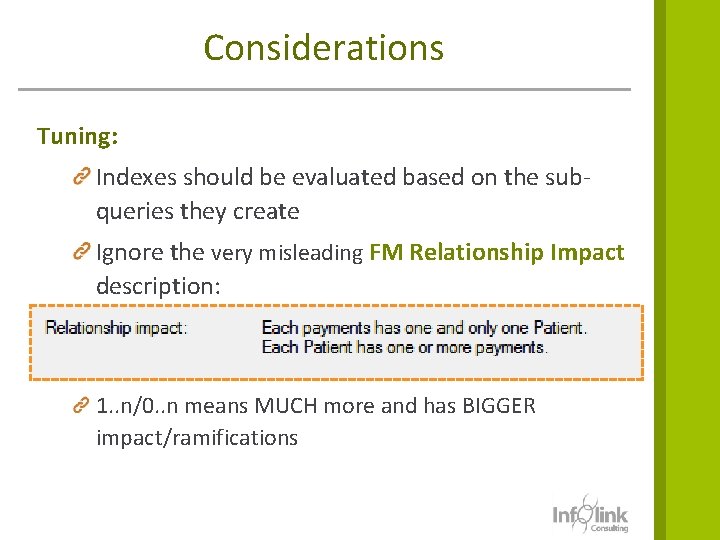 Considerations Tuning: Indexes should be evaluated based on the subqueries they create Ignore the