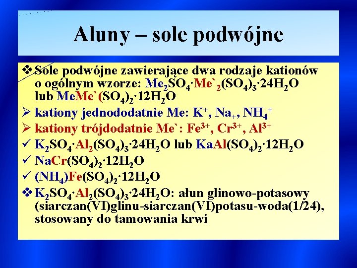 Ałuny – sole podwójne v Sole podwójne zawierające dwa rodzaje kationów o ogólnym wzorze: