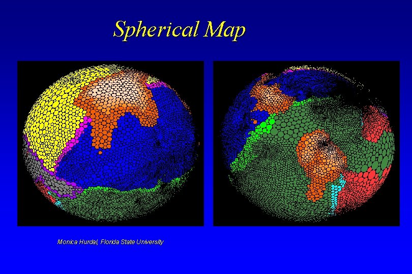 Spherical Map Monica Hurdal, Florida State University Spherical Map Monica Hurdal, Florida State University