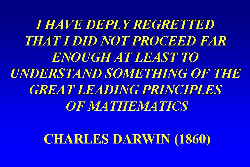 I HAVE DEPLY REGRETTED THAT I DID NOT PROCEED FAR ENOUGH AT LEAST TO I HAVE DEPLY REGRETTED THAT I DID NOT PROCEED FAR ENOUGH AT LEAST TO