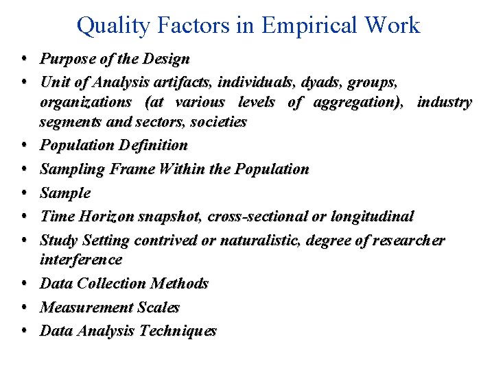 Quality Factors in Empirical Work • Purpose of the Design • Unit of Analysis