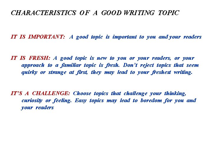 CHARACTERISTICS OF A GOOD WRITING TOPIC IT IS IMPORTANT: A good topic is important
