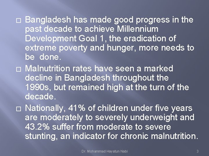 � � � Bangladesh has made good progress in the past decade to achieve