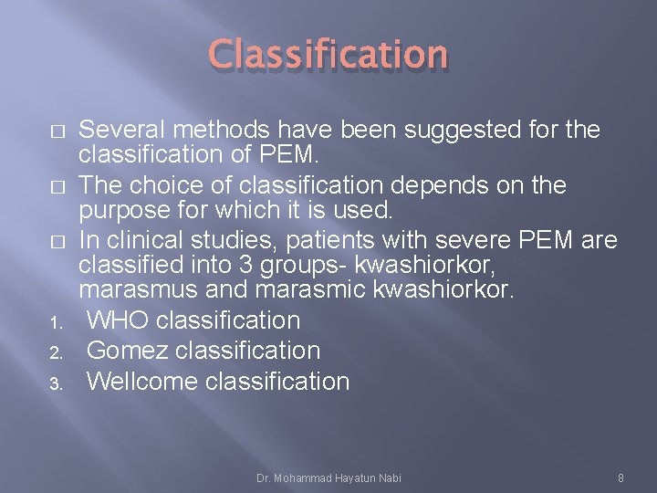 Classification � � � 1. 2. 3. Several methods have been suggested for the