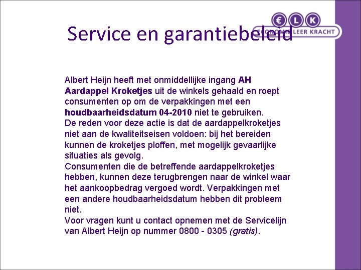 Service en garantiebeleid Albert Heijn heeft met onmiddellijke ingang AH Aardappel Kroketjes uit de