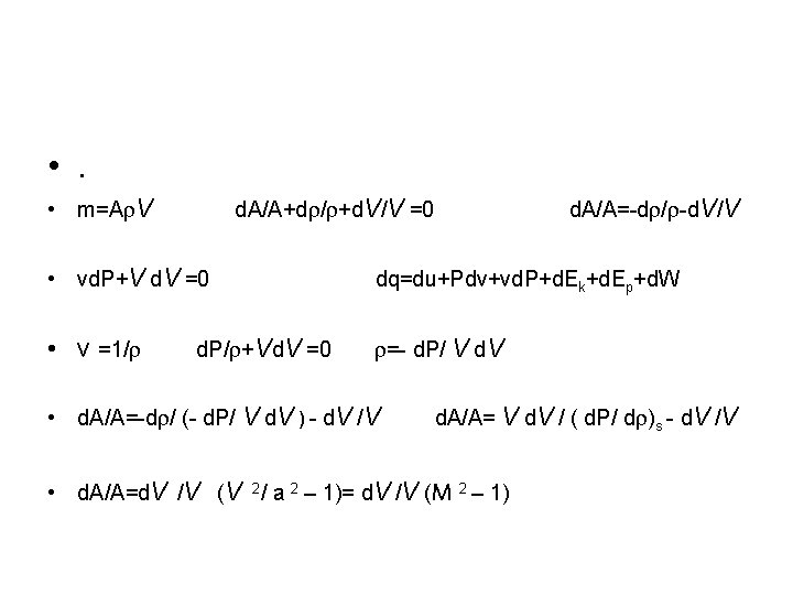  • m=Ar. V d. A/A+dr/r+d. V/V =0 d. A/A=-dr/r-d. V/V • vd. P+V