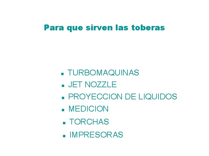 Para que sirven las toberas n n TURBOMAQUINAS JET NOZZLE PROYECCION DE LIQUIDOS MEDICION