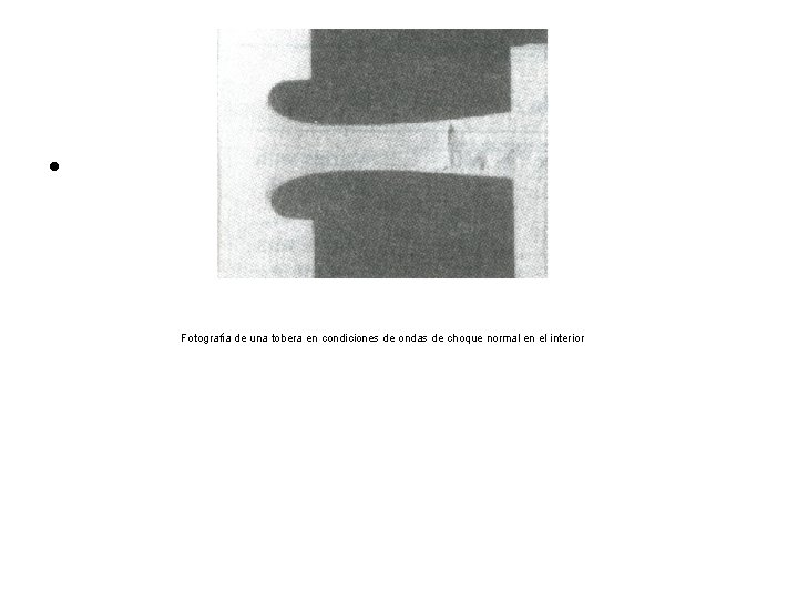  • Fotografía de una tobera en condiciones de ondas de choque normal en