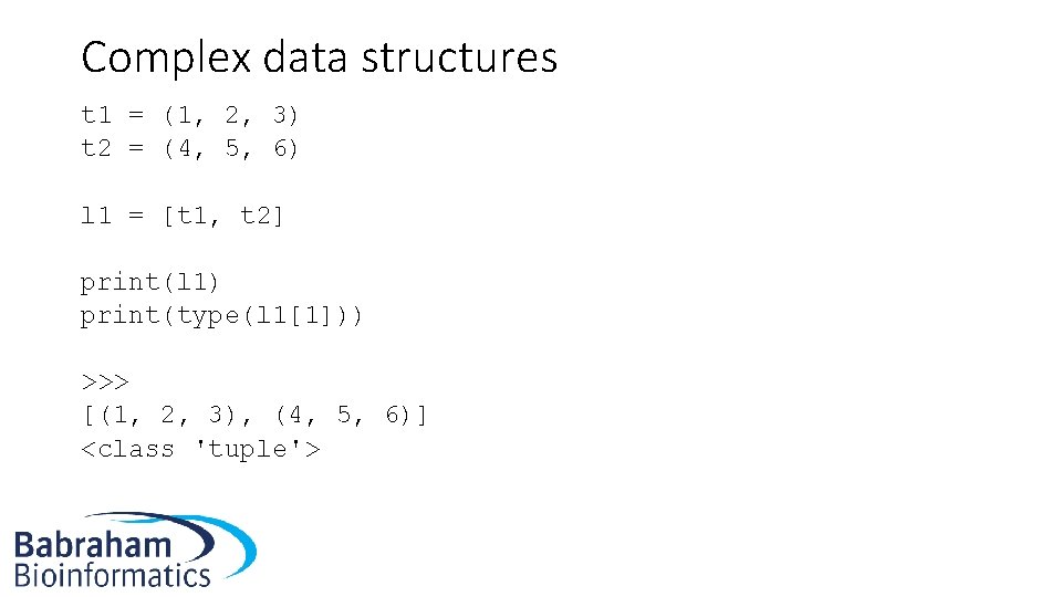Complex data structures t 1 = (1, 2, 3) t 2 = (4, 5,