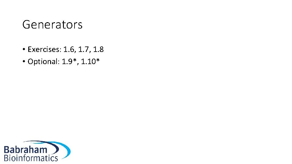 Generators • Exercises: 1. 6, 1. 7, 1. 8 • Optional: 1. 9*, 1.