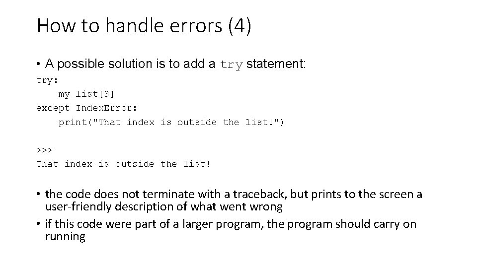 How to handle errors (4) • A possible solution is to add a try