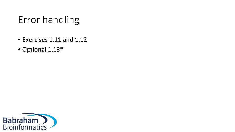 Error handling • Exercises 1. 11 and 1. 12 • Optional 1. 13* 