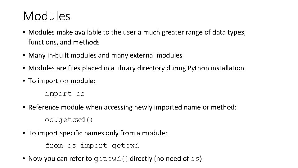 Modules • Modules make available to the user a much greater range of data