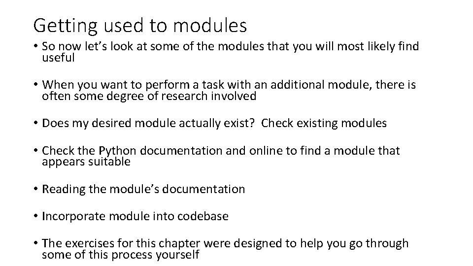 Getting used to modules • So now let’s look at some of the modules