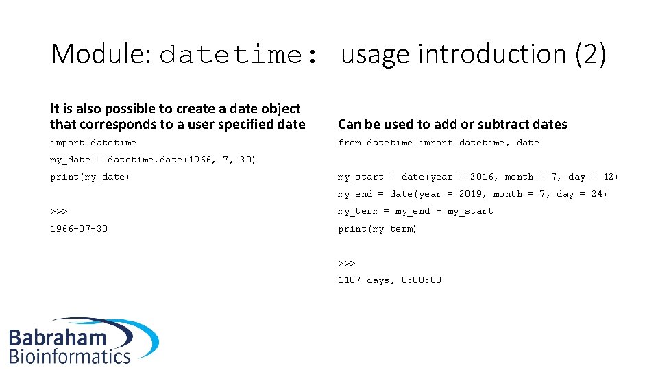 Module: datetime: usage introduction (2) It is also possible to create a date object