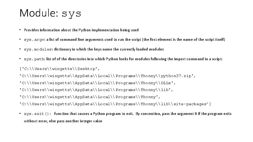Module: sys • Provides information about the Python implementation being used • sys. argv: