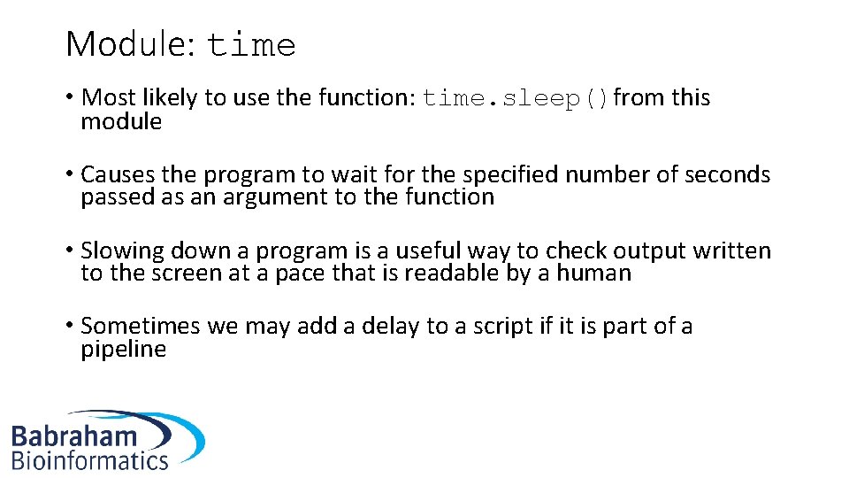 Module: time • Most likely to use the function: time. sleep()from this module •