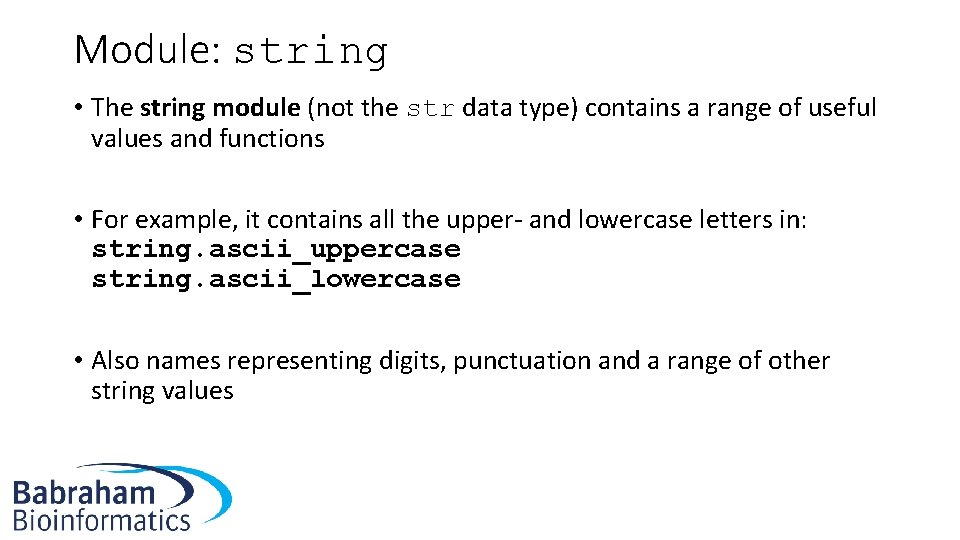 Module: string • The string module (not the str data type) contains a range