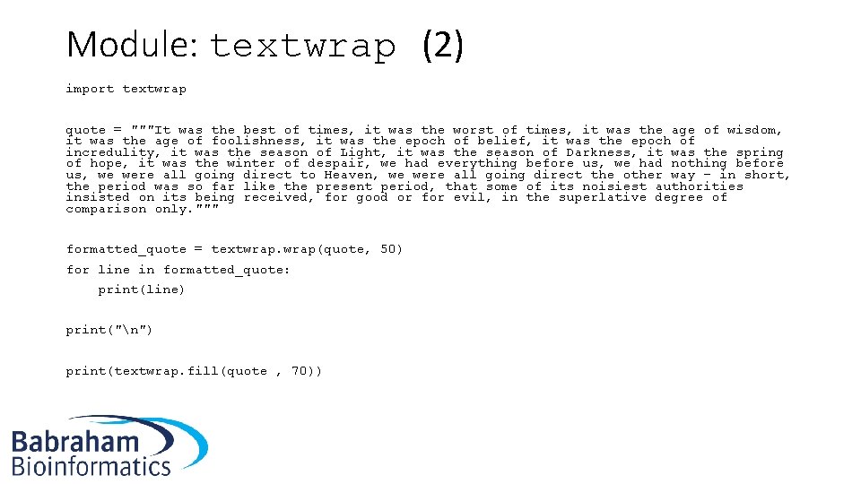 Module: textwrap (2) import textwrap quote = """It was the best of times, it
