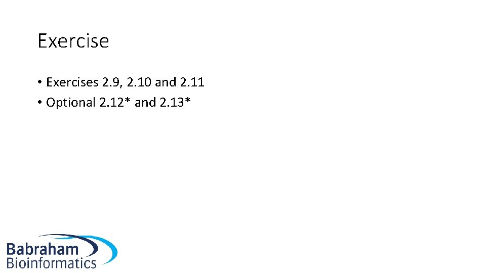 Exercise • Exercises 2. 9, 2. 10 and 2. 11 • Optional 2. 12*