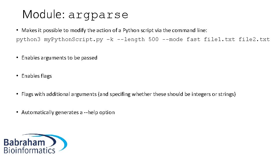 Module: argparse • Makes it possible to modify the action of a Python script