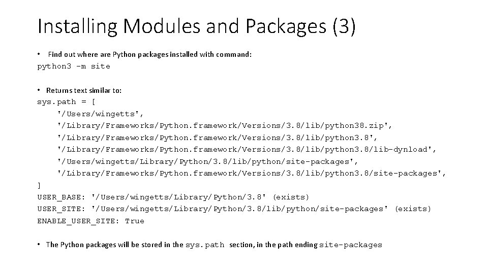 Installing Modules and Packages (3) • Find out where are Python packages installed with