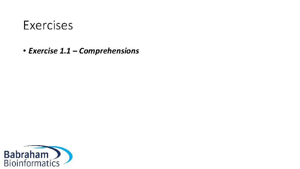 Exercises • Exercise 1. 1 – Comprehensions 