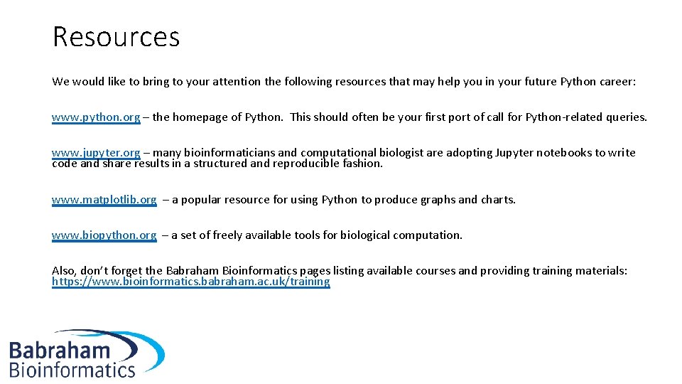 Resources We would like to bring to your attention the following resources that may