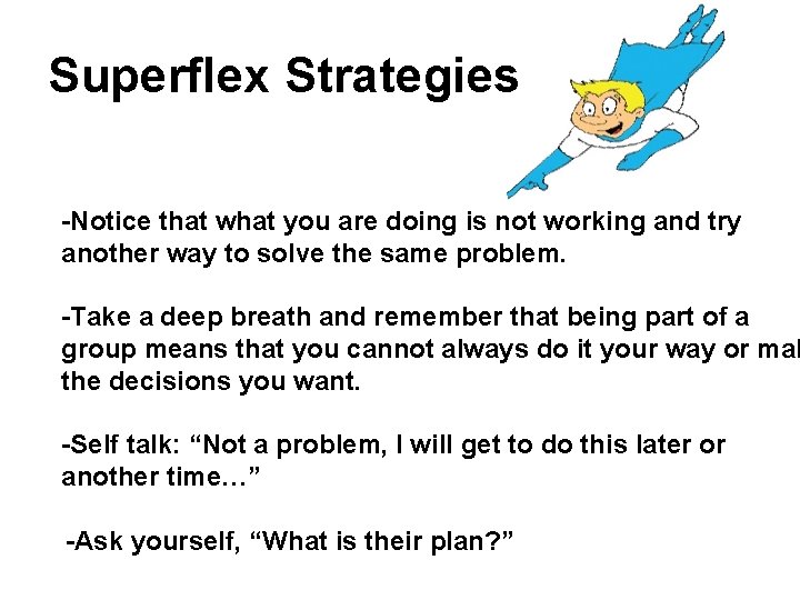 Superflex Strategies -Notice that what you are doing is not working and try another