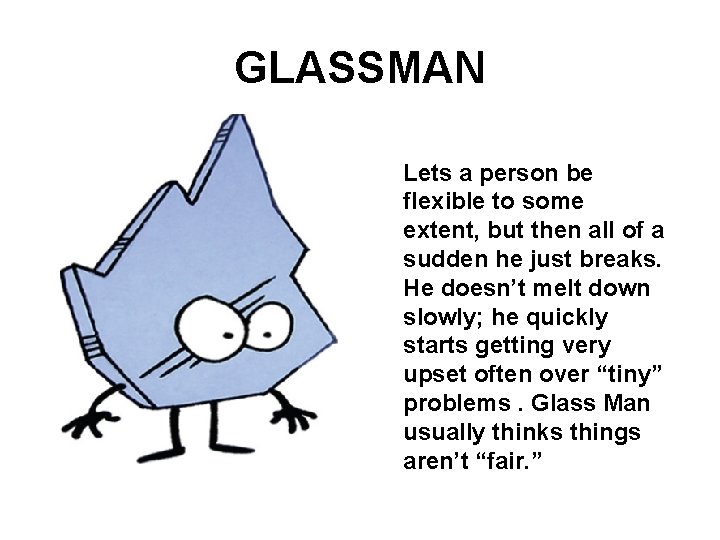 GLASSMAN Lets a person be flexible to some extent, but then all of a