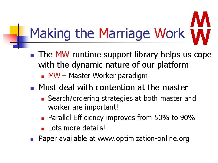 Making the Marriage Work n The MW runtime support library helps us cope with