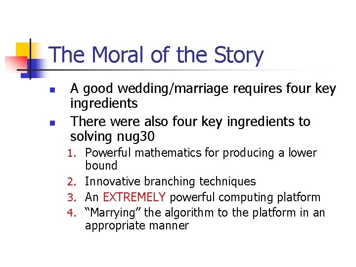 The Moral of the Story n n A good wedding/marriage requires four key ingredients