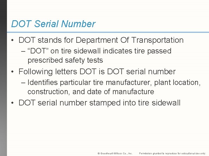 DOT Serial Number • DOT stands for Department Of Transportation – “DOT” on tire DOT Serial Number • DOT stands for Department Of Transportation – “DOT” on tire