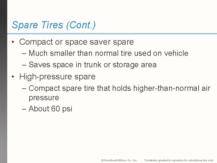 Spare Tires (Cont. ) • Compact or space saver spare – Much smaller than