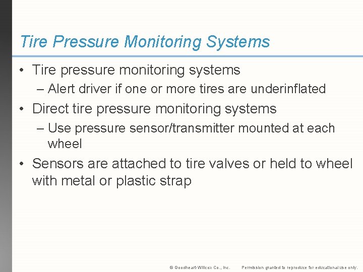 Tire Pressure Monitoring Systems • Tire pressure monitoring systems – Alert driver if one Tire Pressure Monitoring Systems • Tire pressure monitoring systems – Alert driver if one