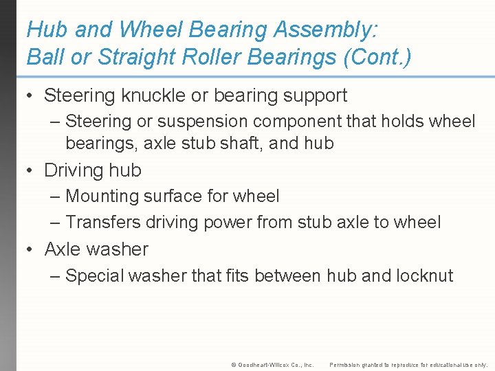 Hub and Wheel Bearing Assembly: Ball or Straight Roller Bearings (Cont. ) • Steering