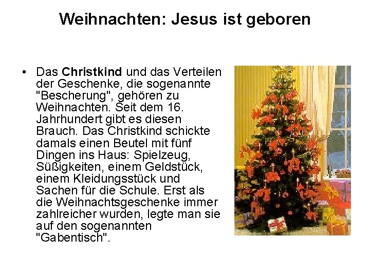 Weihnachten: Jesus ist geboren • Das Christkind und das Verteilen der Geschenke, die sogenannte