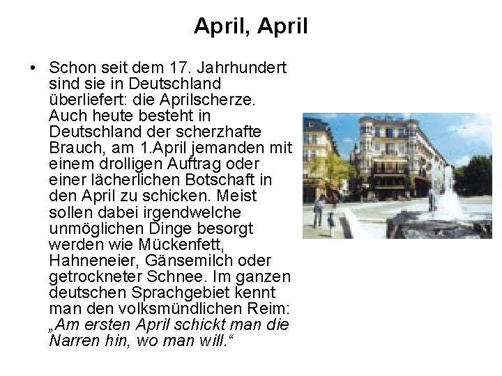 April, April • Schon seit dem 17. Jahrhundert sind sie in Deutschland überliefert: die